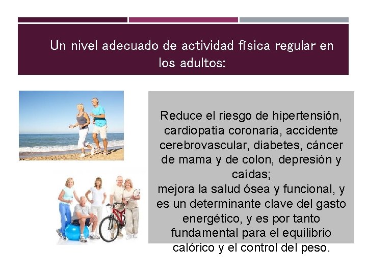 Un nivel adecuado de actividad física regular en los adultos: Reduce el riesgo de