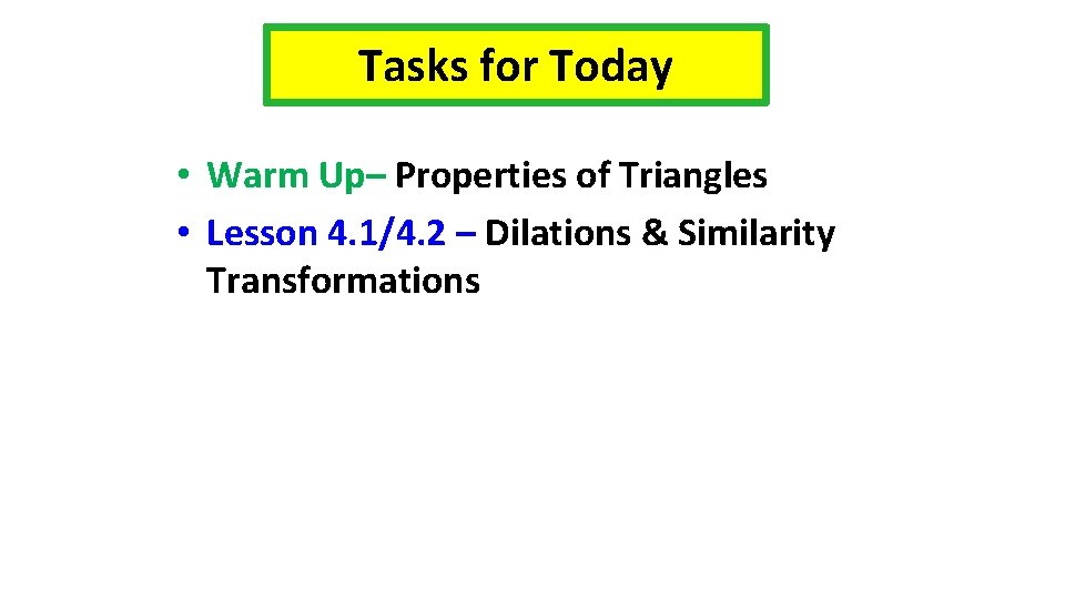 Tasks for Today • Warm Up– Properties of Triangles • Lesson 4. 1/4. 2