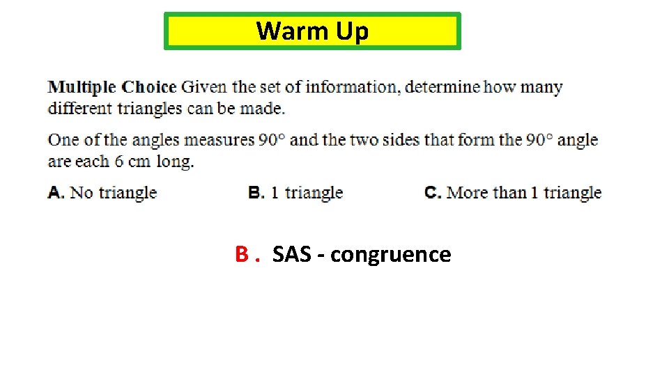 Warm Up B. SAS - congruence 