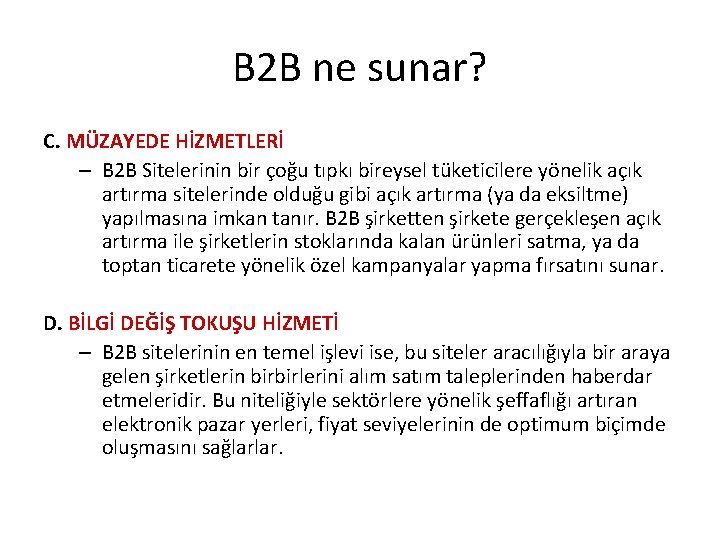 B 2 B ne sunar? C. MÜZAYEDE HİZMETLERİ – B 2 B Sitelerinin bir