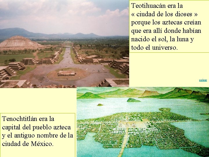 Teotihuacán era la « ciudad de los dioses » porque los aztecas creían que