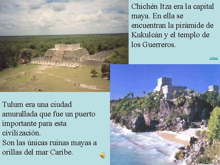 Chichén Itza era la capital maya. En ella se encuentran la pirámide de Kukulcán
