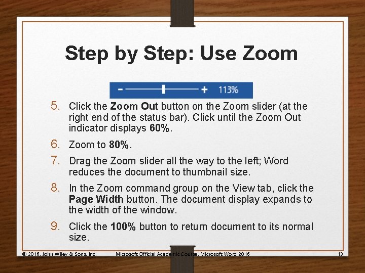 Step by Step: Use Zoom 5. Click the Zoom Out button on the Zoom