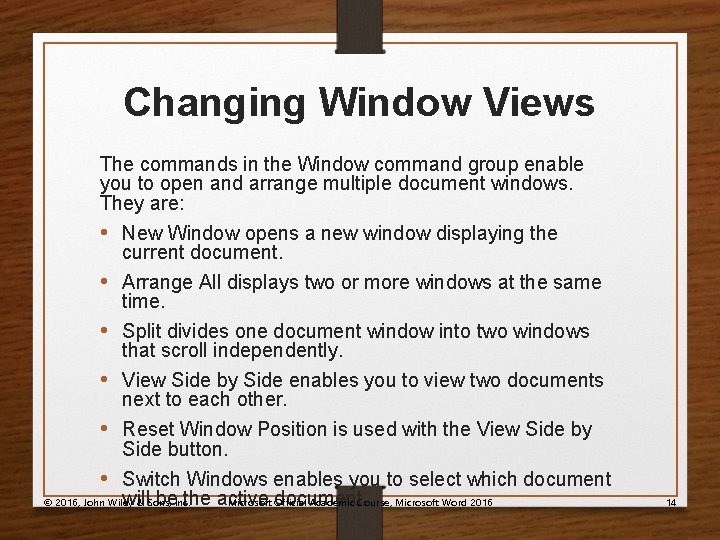 Changing Window Views The commands in the Window command group enable you to open