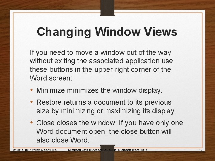 Changing Window Views If you need to move a window out of the way