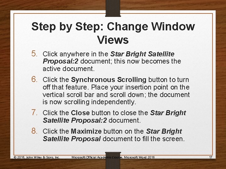 Step by Step: Change Window Views 5. Click anywhere in the Star Bright Satellite
