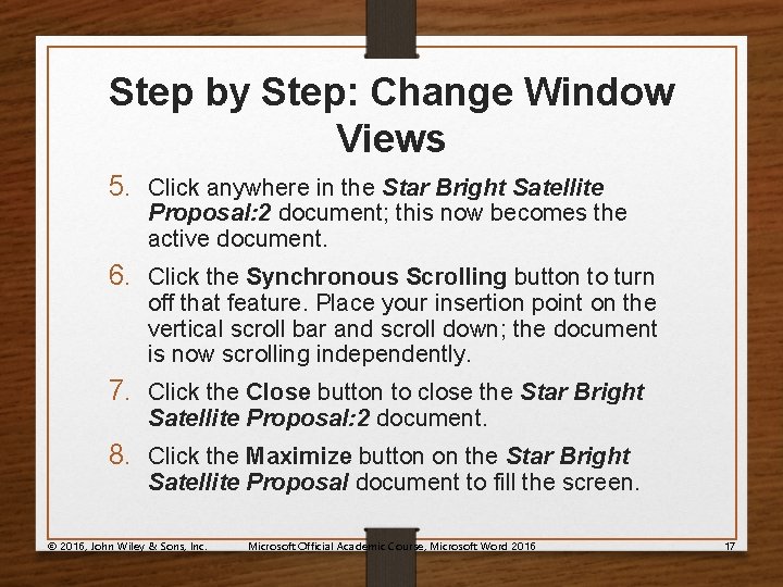 Step by Step: Change Window Views 5. Click anywhere in the Star Bright Satellite