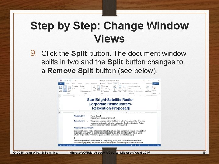 Step by Step: Change Window Views 9. Click the Split button. The document window