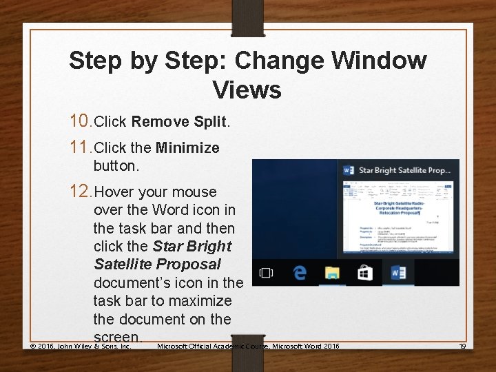 Step by Step: Change Window Views 10. Click Remove Split. 11. Click the Minimize