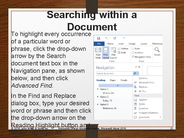 Searching within a Document To highlight every occurrence of a particular word or phrase,