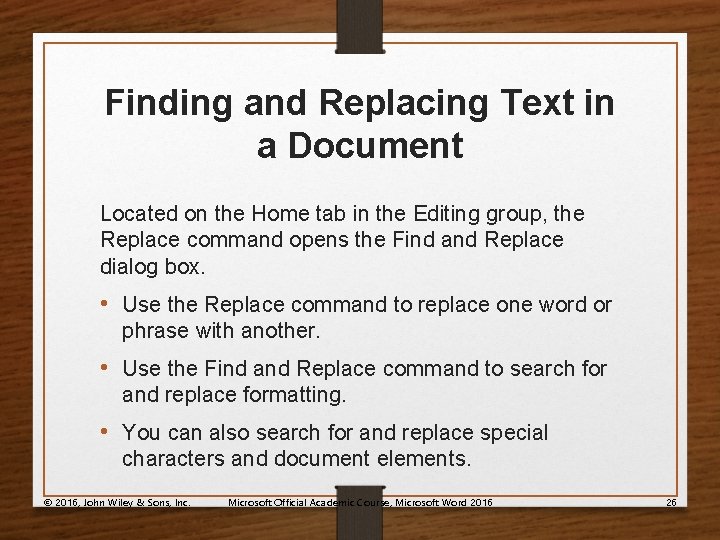 Finding and Replacing Text in a Document Located on the Home tab in the