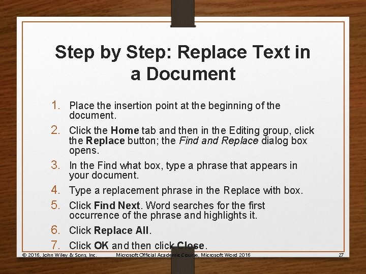 Step by Step: Replace Text in a Document 1. Place the insertion point at