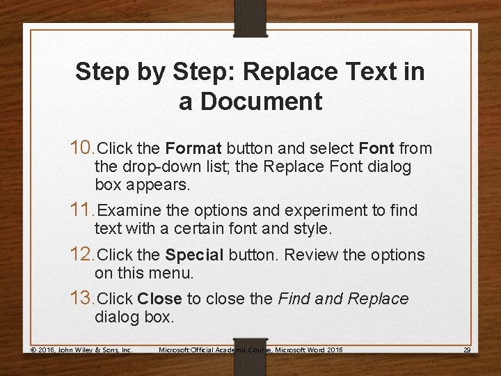 Step by Step: Replace Text in a Document 10. Click the Format button and