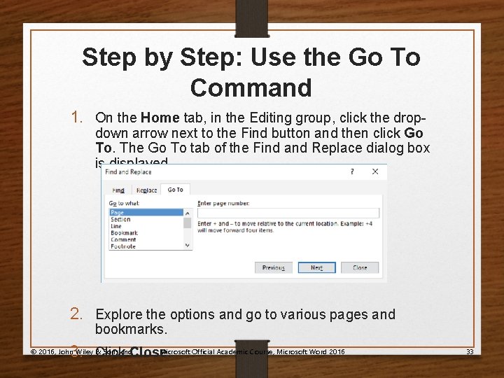 Step by Step: Use the Go To Command 1. On the Home tab, in