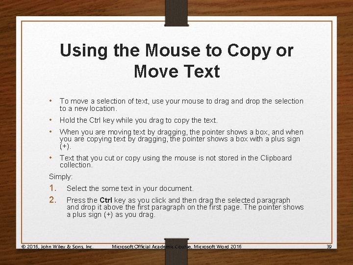 Using the Mouse to Copy or Move Text • To move a selection of