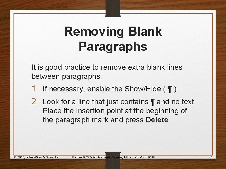 Removing Blank Paragraphs It is good practice to remove extra blank lines between paragraphs.