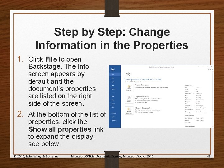 Step by Step: Change Information in the Properties 1. Click File to open Backstage.