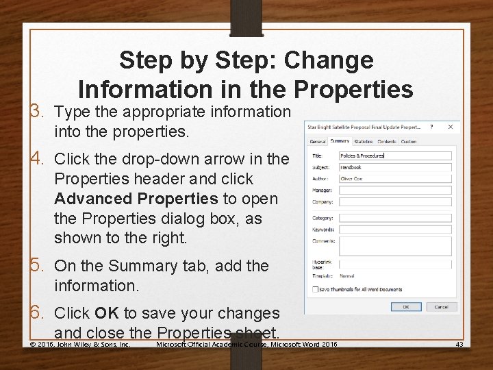 Step by Step: Change Information in the Properties 3. Type the appropriate information into