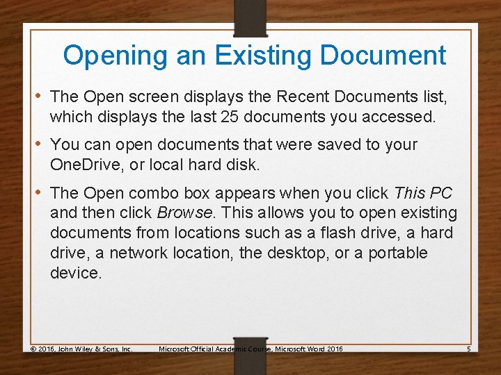 Opening an Existing Document • The Open screen displays the Recent Documents list, which