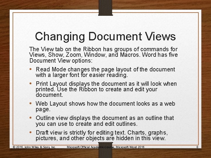 Changing Document Views The View tab on the Ribbon has groups of commands for