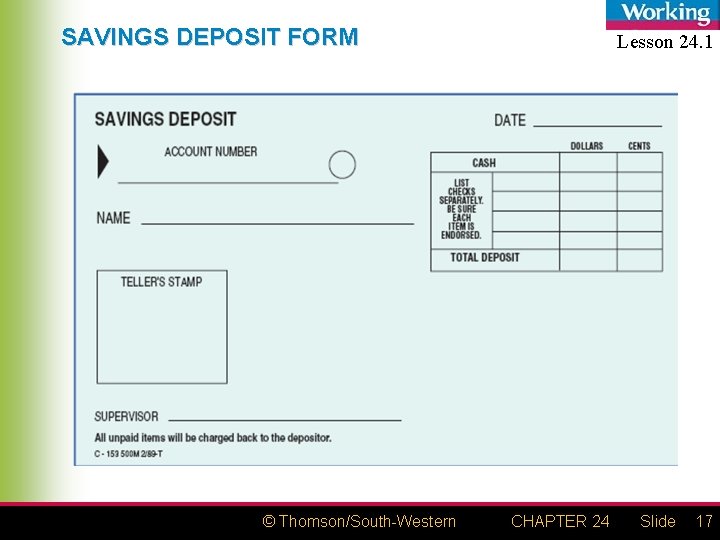 SAVINGS DEPOSIT FORM © Thomson/South-Western Lesson 24. 1 CHAPTER 24 Slide 17 