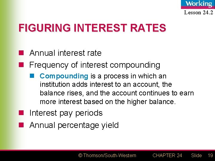 Lesson 24. 2 FIGURING INTEREST RATES n Annual interest rate n Frequency of interest