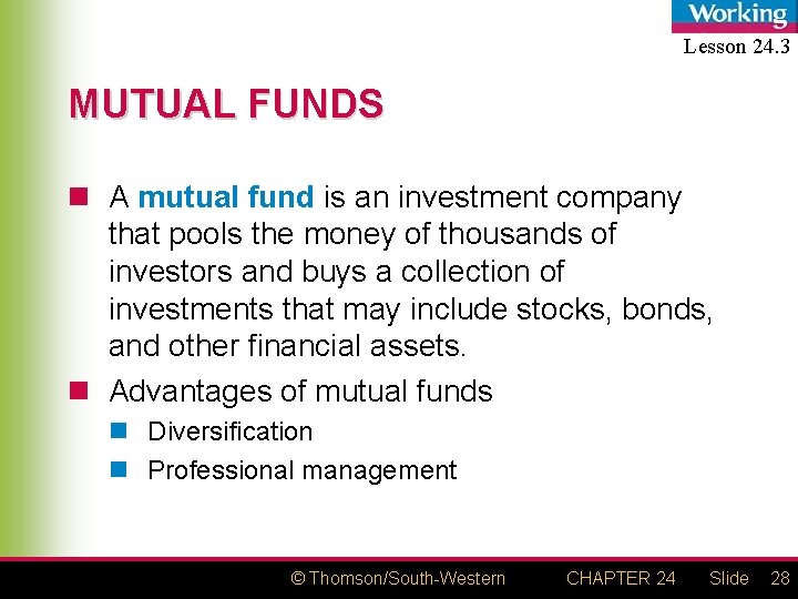Lesson 24. 3 MUTUAL FUNDS n A mutual fund is an investment company that