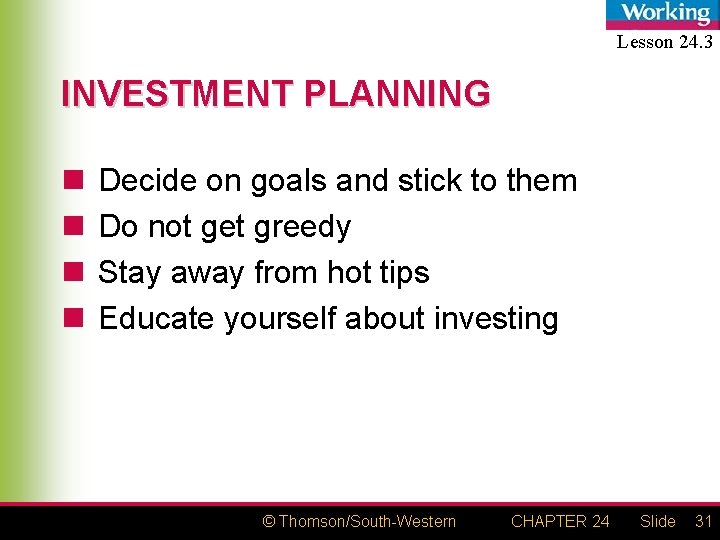 Lesson 24. 3 INVESTMENT PLANNING n n Decide on goals and stick to them