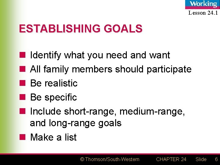 Lesson 24. 1 ESTABLISHING GOALS n n n Identify what you need and want