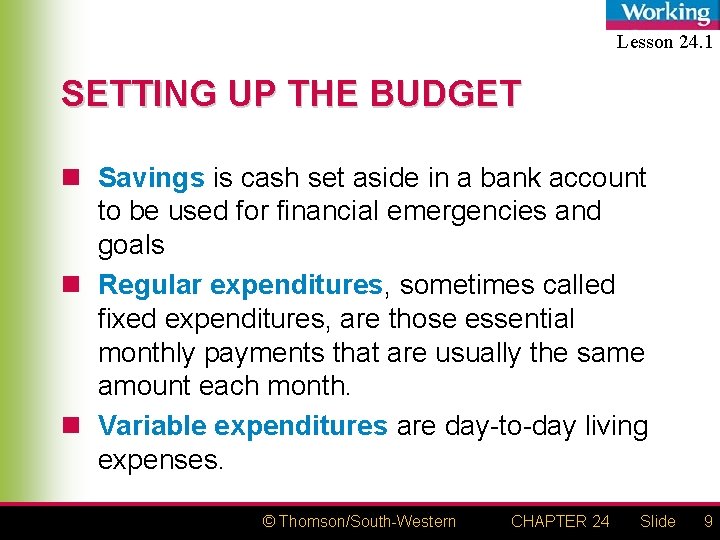 Lesson 24. 1 SETTING UP THE BUDGET n Savings is cash set aside in