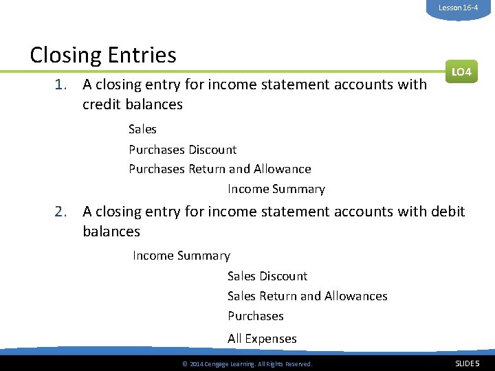 Lesson 16 -4 Closing Entries 1. A closing entry for income statement accounts with