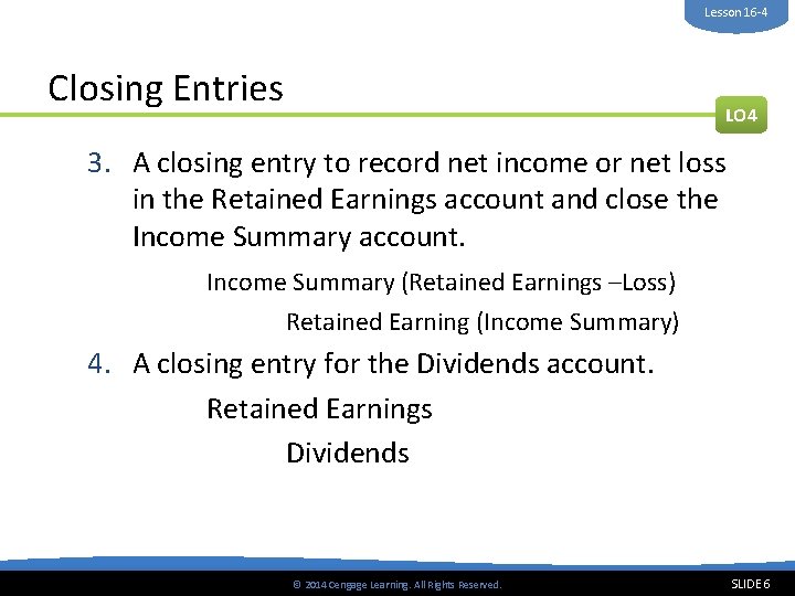 Lesson 16 -4 Closing Entries LO 4 3. A closing entry to record net