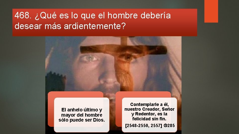 468. ¿Qué es lo que el hombre debería desear más ardientemente? El anhelo último