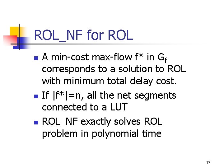 ROL_NF for ROL n n n A min-cost max-flow f* in Gf corresponds to