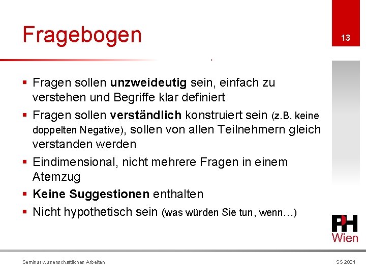 Fragebogen 13 § Fragen sollen unzweideutig sein, einfach zu verstehen und Begriffe klar definiert