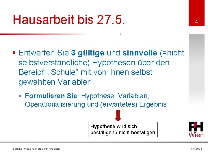 Hausarbeit bis 27. 5. 4 § Entwerfen Sie 3 gültige und sinnvolle (=nicht selbstverständliche)