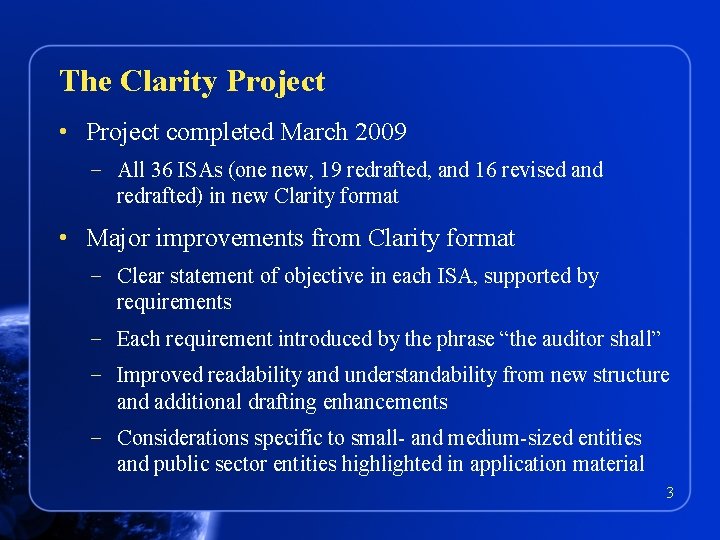 The Clarity Project • Project completed March 2009 – All 36 ISAs (one new,