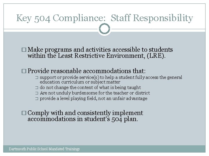 Key 504 Compliance: Staff Responsibility � Make programs and activities accessible to students within