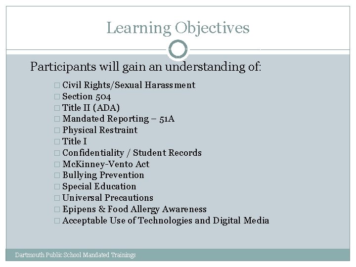 Learning Objectives Participants will gain an understanding of: � Civil Rights/Sexual Harassment � Section