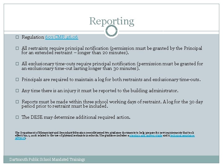 Reporting � Regulation 603 CMR 46. 06 � All restraints require principal notification (permission