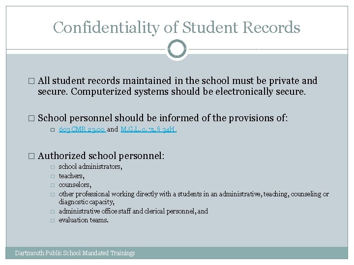 Confidentiality of Student Records � All student records maintained in the school must be