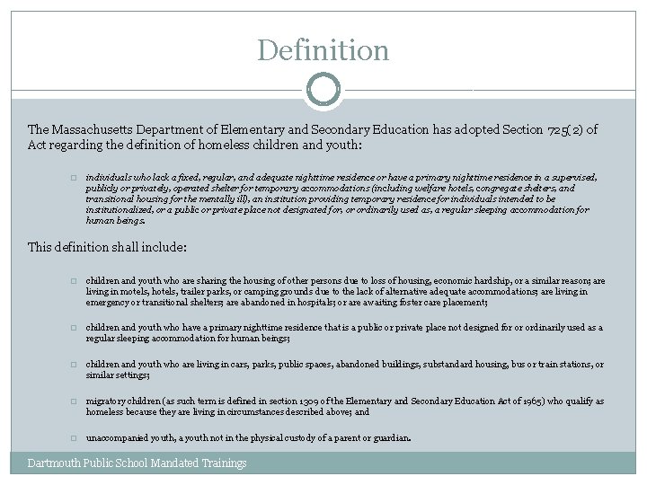 Definition The Massachusetts Department of Elementary and Secondary Education has adopted Section 725(2) of