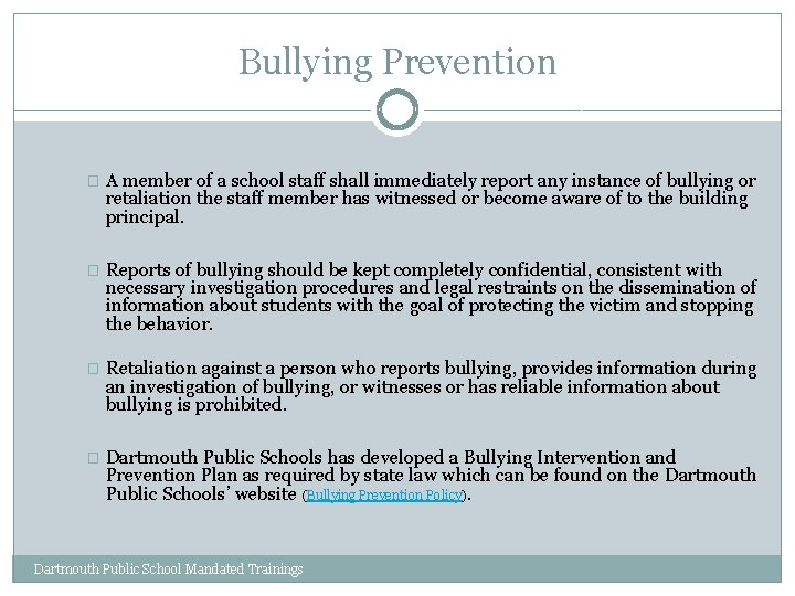 Bullying Prevention � A member of a school staff shall immediately report any instance