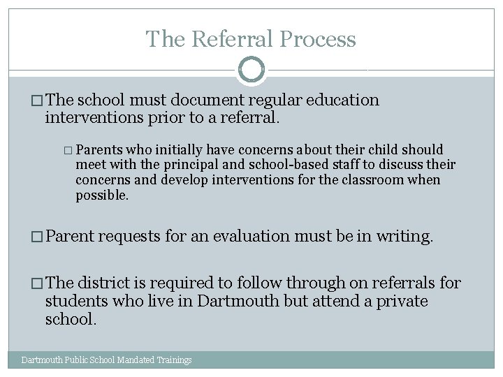The Referral Process � The school must document regular education interventions prior to a