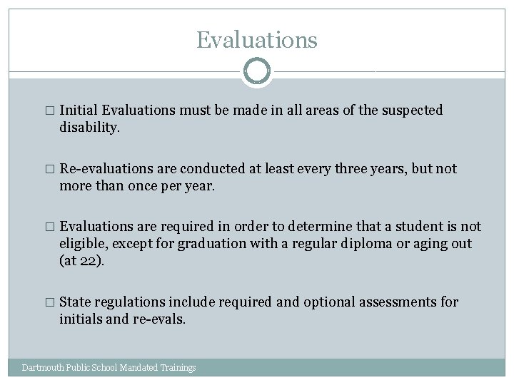 Evaluations � Initial Evaluations must be made in all areas of the suspected disability.