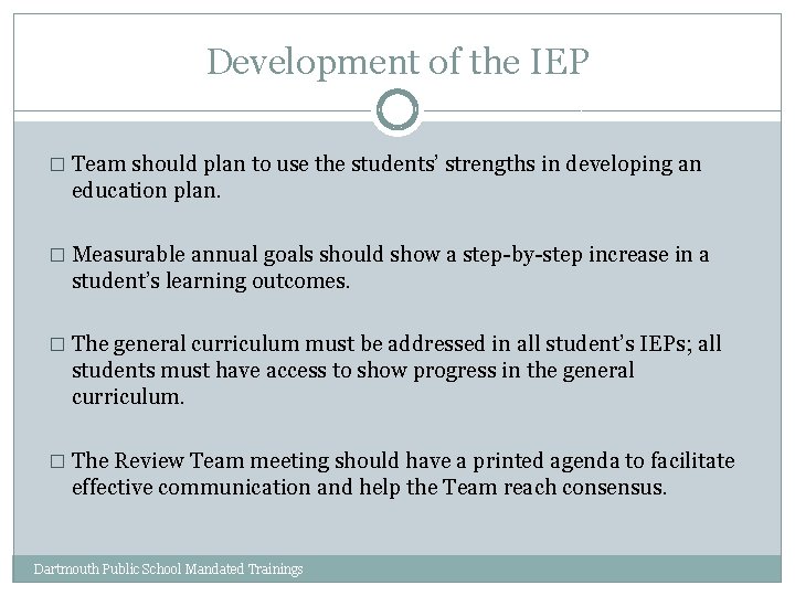 Development of the IEP � Team should plan to use the students’ strengths in