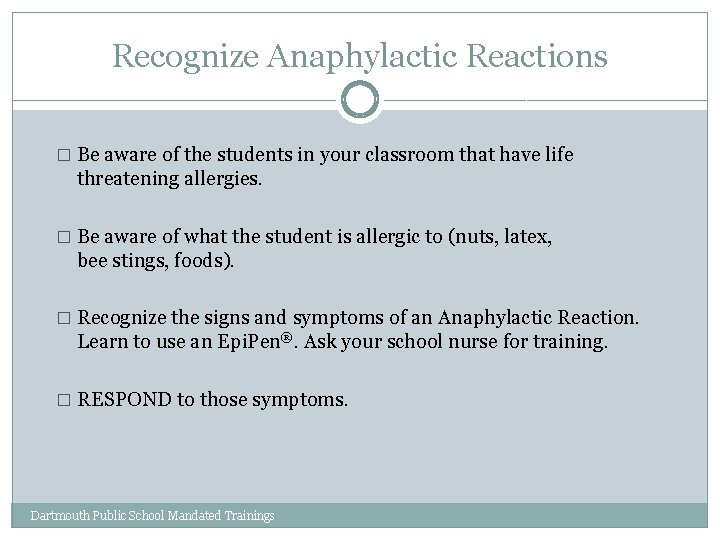 Recognize Anaphylactic Reactions � Be aware of the students in your classroom that have