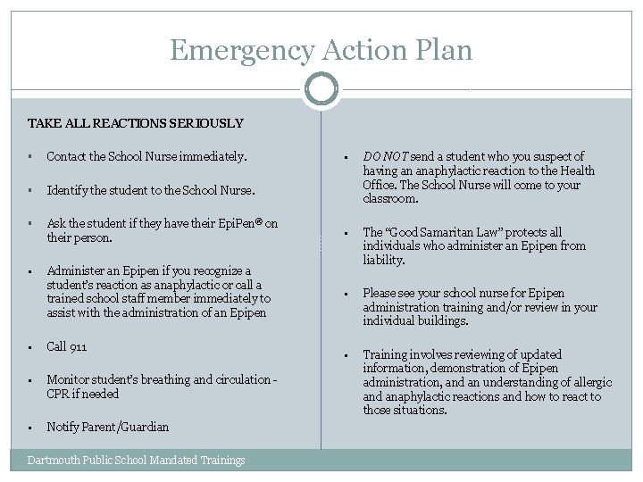 Emergency Action Plan TAKE ALL REACTIONS SERIOUSLY § Contact the School Nurse immediately. §