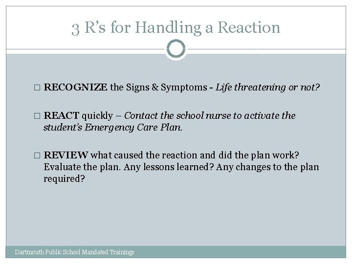 3 R’s for Handling a Reaction � RECOGNIZE the Signs & Symptoms - Life