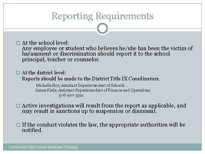 Reporting Requirements � At the school level: Any employee or student who believes he/she